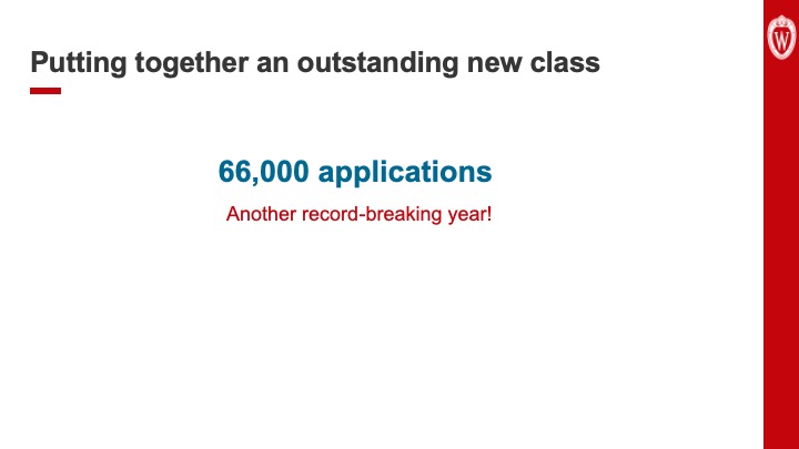 Slide 17: Text reads, “Putting together an outstanding new class. 66,000 applications. Another record-breaking year!”