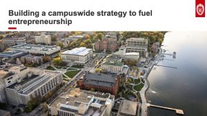 Slide 11: Building a campuswide strategy to fuel entrepreneurship. The slide shows an aerial photo of the UW–Madison campus along the shore of Lake Mendota.